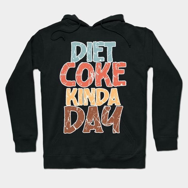 Diet Coke Kinda Day Hoodie by nextneveldesign